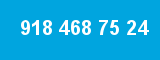 918 468 75 24